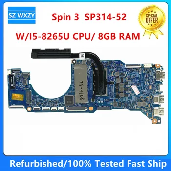 Remodelado Para Spin 3 SP314-52 Laptop placa-Mãe Com SREJQ I5-8265U CPU, 8GB de RAM 18753-1M 448.0DV20.001M 100% Testado Navio Rápido